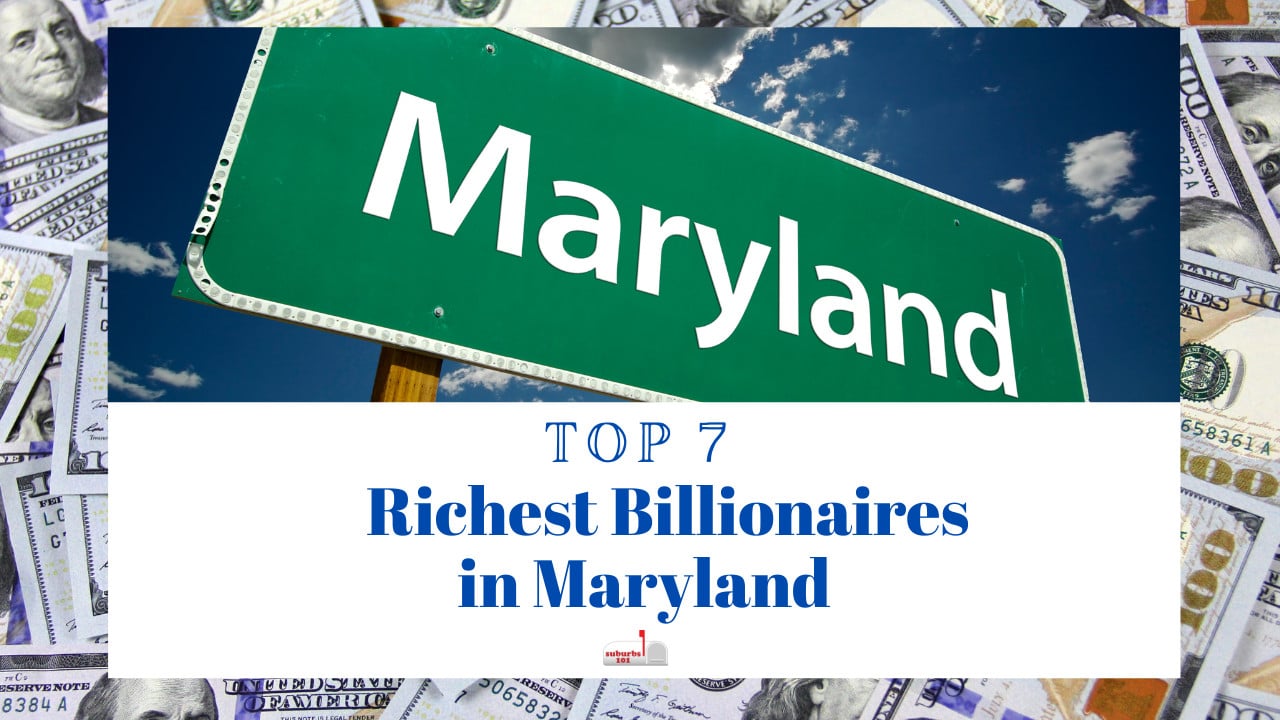 Billionaires in Maryland Where Do They Live? Suburbs 101
