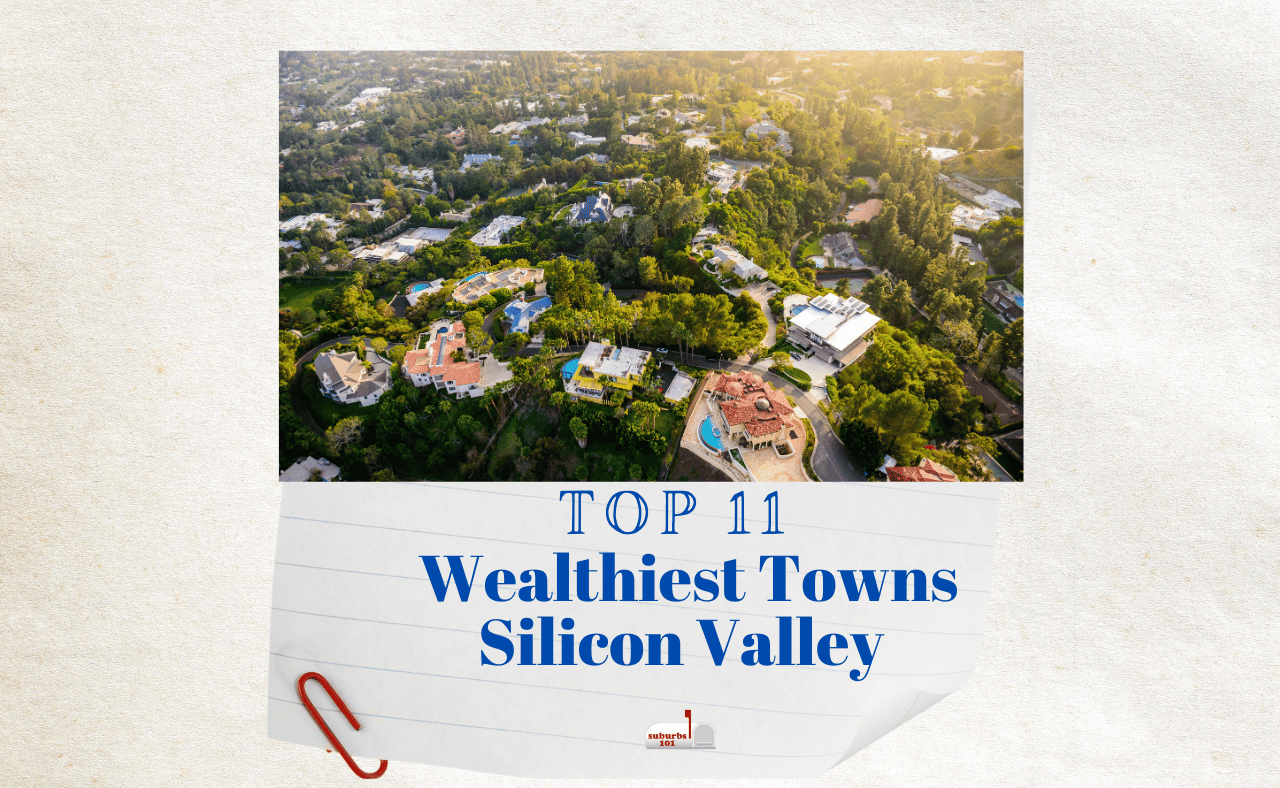11 Wealthiest Towns in Silicon Valley (2024) Suburbs 101