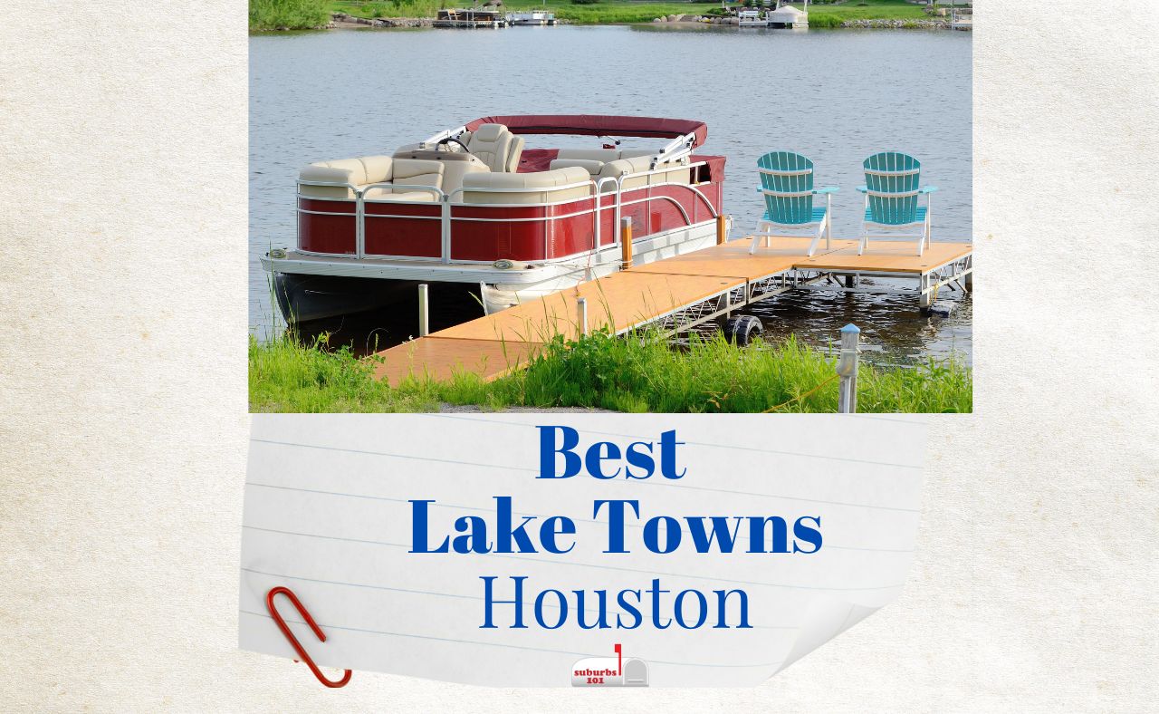 7 Best Lake Towns to Live in Near Houston 2024 Suburbs 101