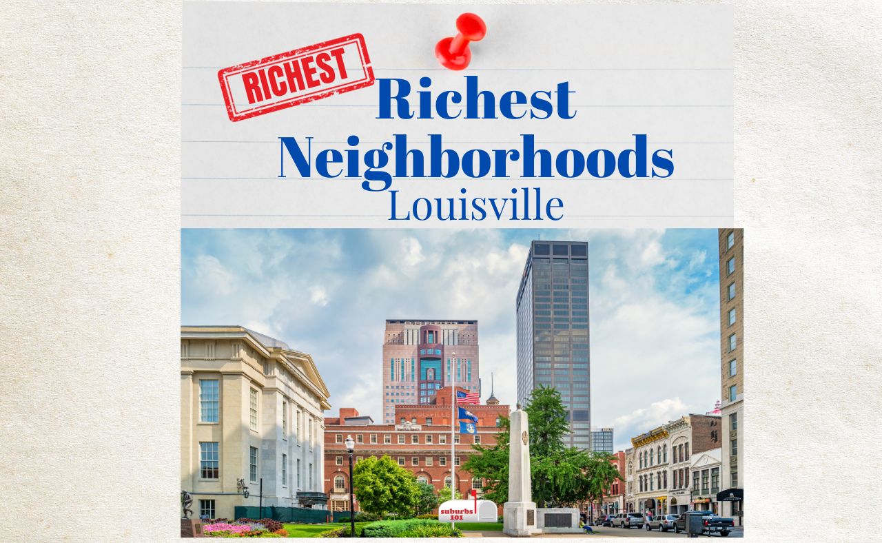 10 Richest Neighborhoods in Louisville, KY (2024) Suburbs 101